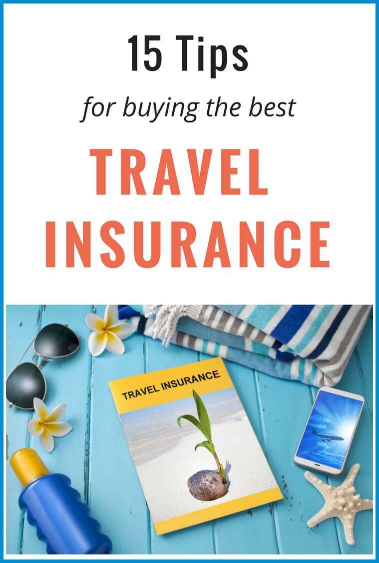 15 Tips for Buying the Best Travel Insurance Policy