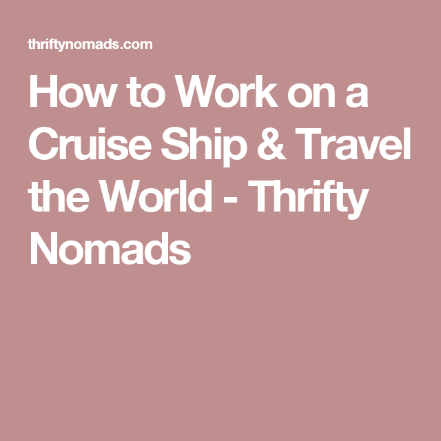 How to Work on a Cruise Ship &  Travel the World