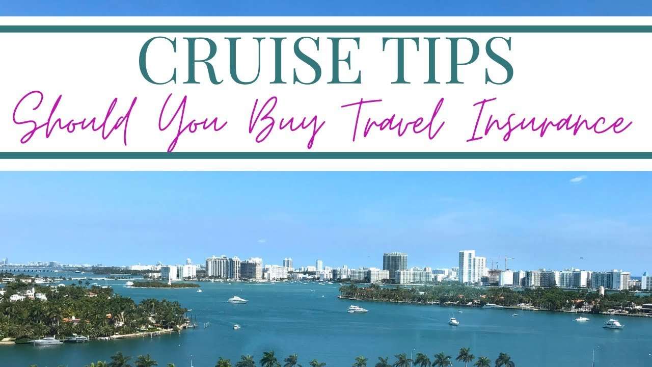 SHOULD YOU BUY TRAVEL INSURANCE FOR A CRUISE